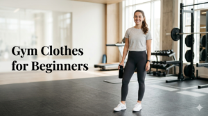 Gym Clothes for Beginner
